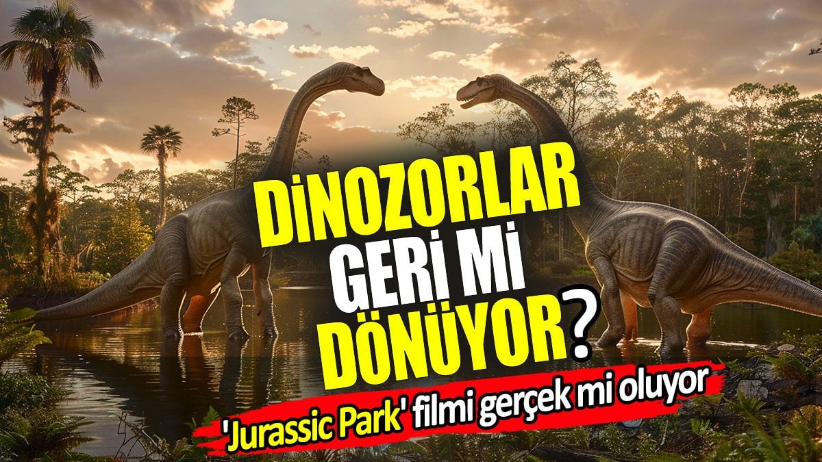 Dinozorlar geri mi dönüyor? Jurassic Park filmi gerçek mi oluyor